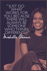 Michelle Obama on doing what works for you