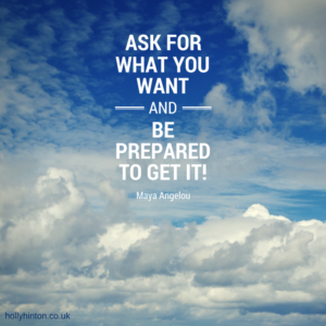 Maya Angelou quote on asking for what you want