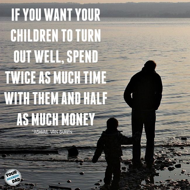 Fathers need to spend lots of time with their kids.